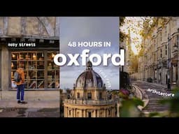 Oxford, England in 48 Hours | The Best Things to See, Do & Eat