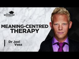 Meaning Centred Psychotherapy – Dr Joel Vos, PhD
