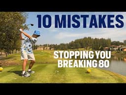 10 Mistakes Stopping You Breaking 80 (as a 10-12 handicapper)