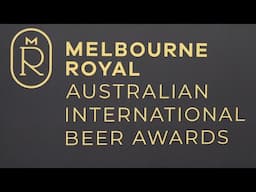 Australian International Beer Awards 2025 - Melbourne Royal #beer