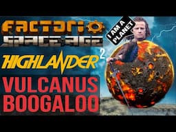 Factorio Highlander 2: Vulcanus Boogaloo (Factorio Challenge Run)
