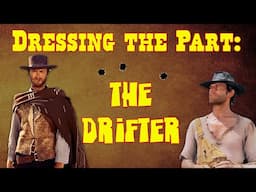 Dressing the Part: The Drifter