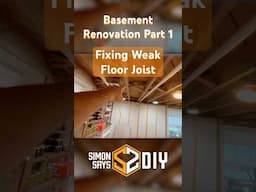 Basement Renovation Part 1 - Fixing Weak Floor Joist #simonsaysdiy #diy #basementrenovation #home