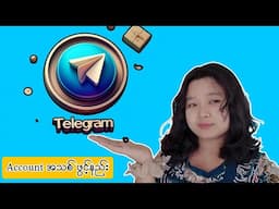 How to Create a new Telegram account / Telegram အကောင့်သစ် ဘယ်လိုဖွင့်ကြမလဲ