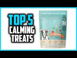 ✅Top 5 Best Calming Treats For Dogs in 2025