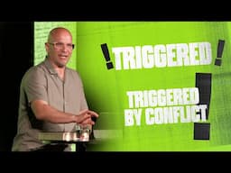 Triggered by Conflict
