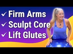 20-Min Stability Ball Workout - Firm Arms, Core & Glutes (Coaching For Women Over 40)
