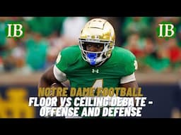 Notre Dame Floor vs Ceiling Debate - Irish Offense and Defense