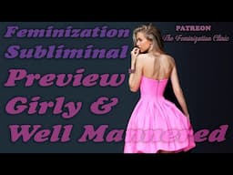Girly & Well Mannered Preview   Fem Subliminal   The Feminization Clinic