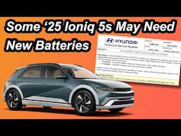 SOME 2025 Ioniq 5s May Need New HV Batteries Based On a New Bulletin