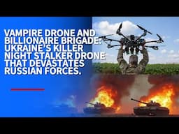 VAMPIRE DRONE AND BILLIONAIRE BRIGADE: UKRAINE’S KILLER DRONE THAT DEVASTATES RUSSIAN FORCES.