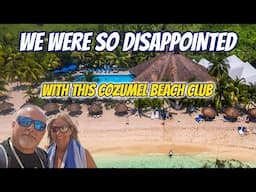 Nachi Cocom Beach Club was NOT How We Remembered It | Cozumel Mexico Cruise Port