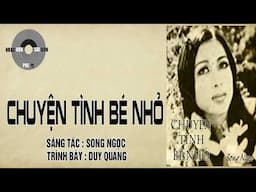 CHUYỆN TÌNH BÉ NHỎ | Song Ngọc | Duy Quang