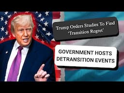 The Government REALLY Wants Us To Detransition