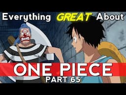 Everything GREAT About: One Piece | Part 65 | Eps 420-425