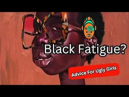 What Is Black Fatigue?