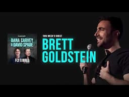 Brett Goldstein | Full Episode | Fly on the Wall with Dana Carvey and David Spade