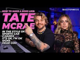 How To Make A Pop Song Like Tate McRae (Sports Car, It's Ok I'm Ok, 2 Hands, Signs)