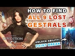Where to Find All 9 LOST Gestrals | How to unlock Paint Break Ability ► Clair Obscur: Expedition 33