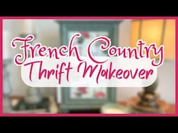 FRENCH COUNTRY THRIFT MAKEOVER ~ Transform Using Decoupage & Redesign With Prima Moulds