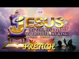 IOG - « JÉSUS : MON DIEU, MON SAUVEUR, MON FRÈRE, MON ROI » 2025 (FRANÇAIS)
