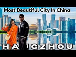 Travelling To The Most Beautiful City in China | Hangzhou