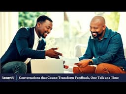Conversations that Count: Transform Feedback, One Talk at a Time