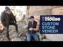 Custom Stone Veneer | This Old House