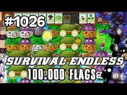 Plants vs Zombies Survival Endless 100000 Flags Part 1026 | 20500 - 20520 Flags