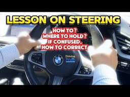 Lesson On STEERING | Where To Hold | How To Hold | If Confused How To Correct!