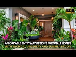 Luxury But Affordable Entryways for Small Homes with Tropical Greenery and Summer Decor 🌴