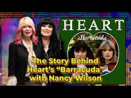 The Story Behind Heart's "Barracuda" with Nancy Wilson