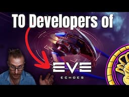 To the Developers of EVE Echoes… Watch This!  (And Maybe Fix a Few Things Too?)