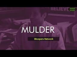 The X-Files Funny Bloopers