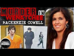 The Chilling Case Of Mackenzie Cowell