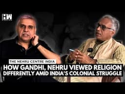 Indian National Movement: Legacy & Global Impact | ft. Salil Misra & Sandeep Dikshit | Gandhi-Nehru