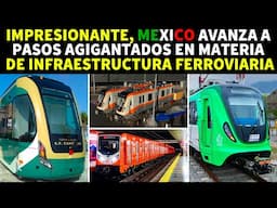 IMPRESIONANTE, Mexico Avanza A Pasos Agigantados En Materia De Infraestructura Ferroviaria