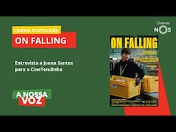 A Nossa Voz | On Falling- Entrevista a Joana Santos para o CineTendinha