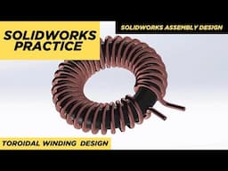 SolidWorks Tutorial for Absolute Beginners in 2025 I Toroidal winding in SolidWorks I CAD PRACTICE