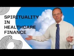 Spirituality in Healthcare Finance