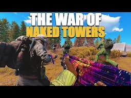 The GREAT WAR Of NAKED TOWERS (Rust)