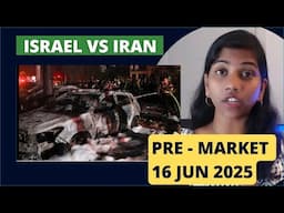 Iran Retaliation Israel - Pre Market Report & Analysis,  16 Jun 2025, Nifty -Range & Prediction