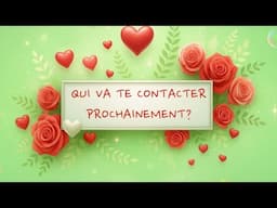 QUI VA TE CONTACTER PROCHAINEMENT? INTEMPOREL