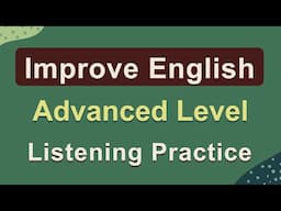 English Advanced Level Conversation Practice - Daily Topics