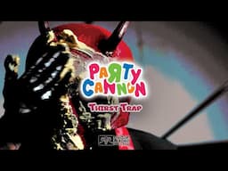 PARTY CANNON - Thirst Trap (Official Video)