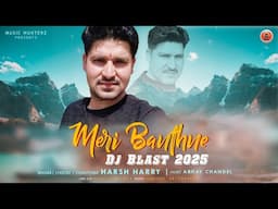 Meri Banthne - Dj Blast 2025 | Harsh Harry | Abhay Chandel | Latest Pahari Song 2025 | Music HunterZ