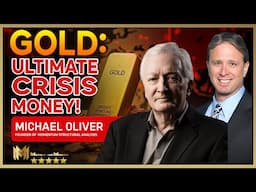 GOLD THE ULTIMATE CRISIS MONEY - tariffs, debt, markets, A.I. | MICHAEL OLIVER
