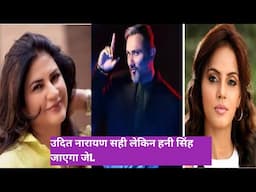 Neetu Chandra on Honey Singh and Kunika Sadanand on Udit Narayans'  ki s s ssss ss