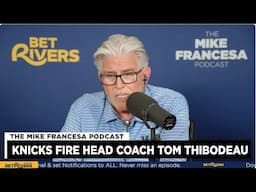 Knicks Fire Thibodeau, Now What? - Mike Francesa Reaction