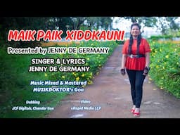 MAIK PAIK XIDDKAUNI singer and Lyrics by JENNY DE GERMANY | Goan New Konkani Song 2025